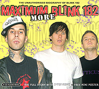 Blink 182 More Maximum Blink 182 Серия: The Maximum Series инфо 5705f.
