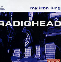 Radiohead My Iron Lung Формат: Audio CD (Jewel Case) Дистрибьюторы: Parlophone, Gala Records Лицензионные товары Характеристики аудионосителей 1994 г Альбом: Импортное издание инфо 5872f.