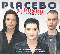 Placebo X-Posed: The Interview Серия: The X-Posed Series инфо 6016f.