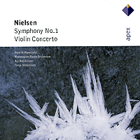 Henrik Hannisdal, Ari Rasilainen, Terje Mikkelsen Nielsen Symphony No 1 / Violin Concerto Серия: Apex инфо 6799f.