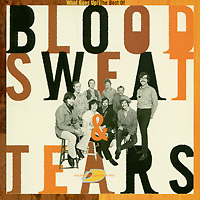 Blood Sweat & Tears What Goes Up The Best Of (2 CD) Исполнитель "Blood, Sweat & Tears" инфо 9223f.