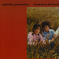 Esplendor Geometrico Compuesto De Hierro Формат: Audio CD (Jewel Case) Дистрибьютор: Geometrik Records Лицензионные товары Характеристики аудионосителей 2002 г Альбом инфо 5715a.